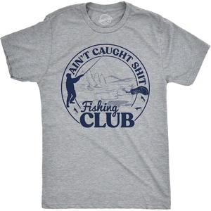 Mens Funny T Shirts Aint Caught Shit Fishing Club Fish Graphic Tee for Men | Funny T Shirts, Graphic Apparel for Men, Cool Fishing Short Sleeve, Sarcastic, Soft Cotton Blend, Novelty Tees for Guys
