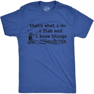 Mens Funny T Shirts Thats What I Do I Fish & I Know Things Fishing Tee | Funny T Shirts, Graphic Apparel for Men, Cool Fishing Short Sleeve, Sarcastic, Soft Cotton Blend, Novelty Tees for Guys