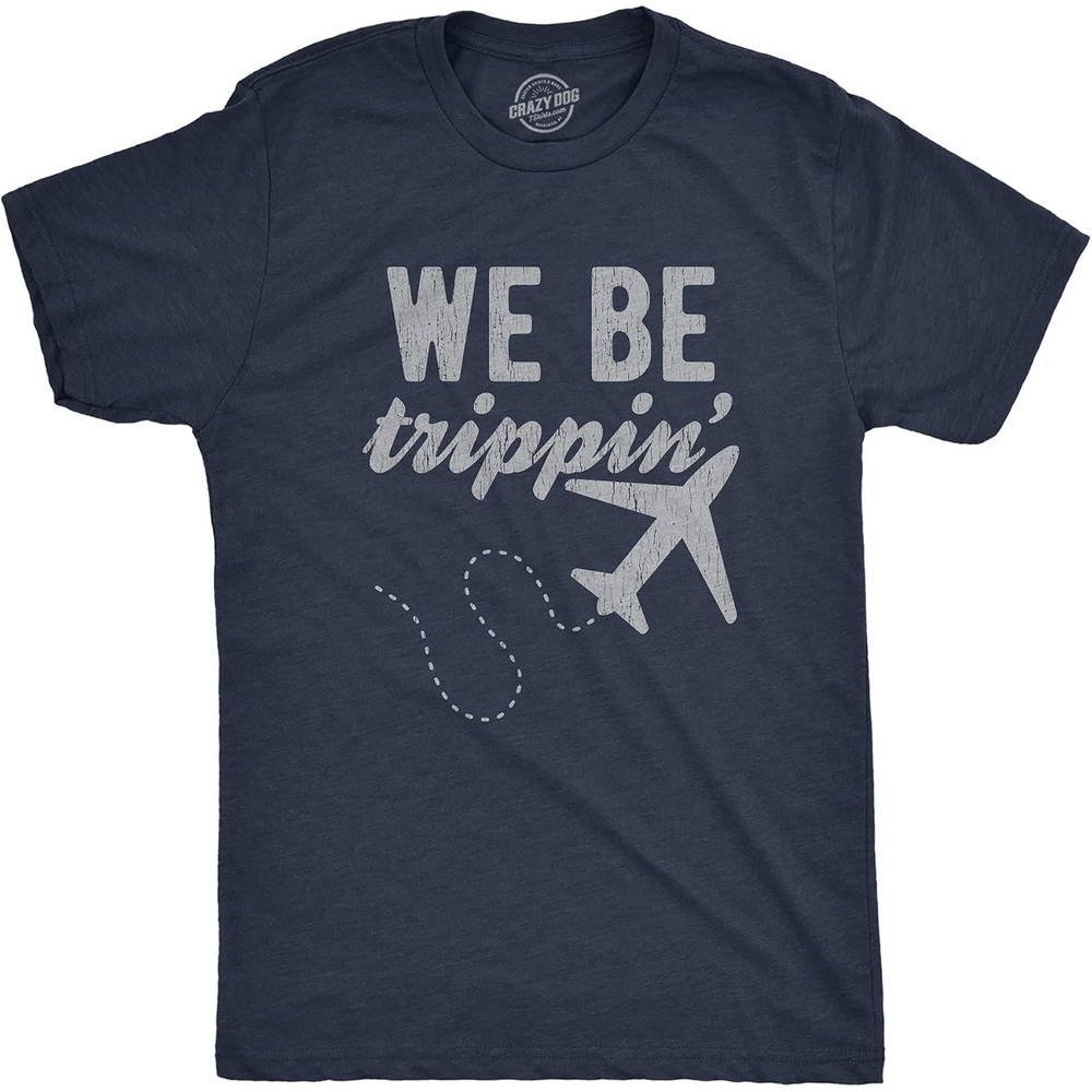 image:imageMens We Be Trippin T Shirt Cool Travel Vacation Adventure Airplane Graphic Novelty TeeHeather Navy