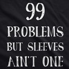 99 Problems But Sleeves Ain’t One Tank Top Funny Sleveless Tee | Funny Workout Shirt, Graphic Tank Top for Men, Cool Music Sleeveless Tee, Fitted Tank, Novelty Tank Tops for Guys(Black)