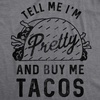 Womens Tank Tell Me Im Pretty and Buy Me Tacos Tanktop Funny Shirt | Funny Racerback Tank, Cinco De Mayo Tank Top for Women, Cool Food Sleeveless Tee, Fitted Racerback, Novelty Tank Tops for(Dark Heather Grey)