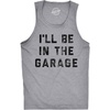 Mens Fitness Tank I’ll Be in The Garage Tanktop Funny Car Dad Shirt | Funny Workout Shirt, Dad Joke Tank Top for Men, Cool Sleeveless Tee, Fitted Tank, Novelty Tank Tops for Guys(Light Heather Grey)