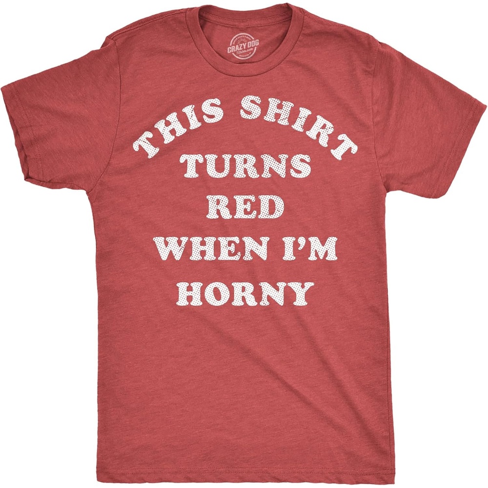 image:imageMens Funny T Shirts This Shirt Turns Red When Im Horny Tee for Men