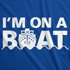 Funny Boat Shirt for Men, Im on a Boat Graphic Tee | Soft cotton blend, bold ship text graphic, casual lake and cruise wear, Funny T Shirts, Graphic Apparel for Men, Cool Movie(Heather Royal)