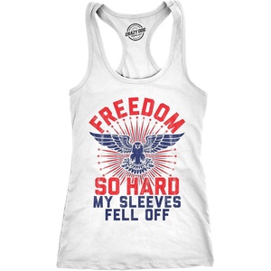 Womens Tank Freedom so Hard My Sleeves Fell Off Tanktop | Funny Racerback Tank, Patriotic Tank Top for Women, Cool Fitness Sleeveless Tee, Fitted Racerback, Novelty Tank Tops for(White)