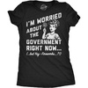 Funny Im Worried About Government Right Now Womens T-Shirts Cute | Funny T Shirts, Patriotic Tops for Women, Cool Top, Soft Cotton Blend, Women’s Novelty Tees