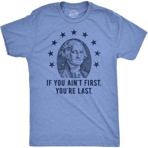 If You Aint First Youre Last Fourth of July Funny Shirts for Men | Funny T Shirts, Graphic Apparel for Men, Cool Patriotic Short Sleeve, Soft Cotton Blend, Novelty Tees for Guys(Light Heather Blue – First)