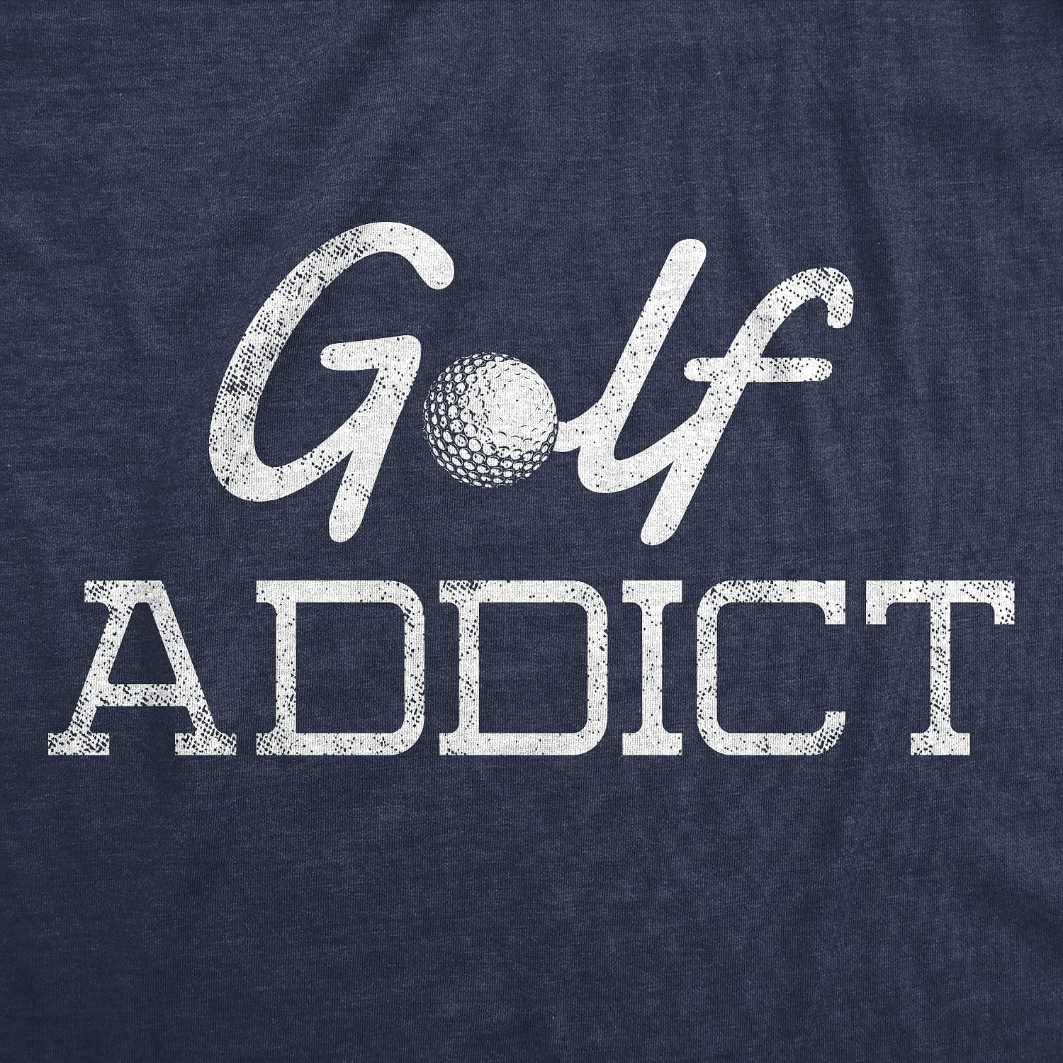 image:imageGolfing with Sarcastic Sayings Golf Funny Hilarious Mens T Shirts Funny T Shirts Graphic Apparel for Men Cool Golf Short Sleeve Sarcastic Soft Cotton Blend Novelty Tees for GuysHeather Navy Golf Addict