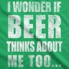 Mens I Wonder If Beer Thinks About Me Too Funny Drinking Tee | Funny T Shirts, Saint Patrick’s Day Apparel for Men, Cool Beer Short Sleeve, Drinking, Soft Cotton Blend, Novelty Tees for(Green)
