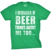 Mens I Wonder If Beer Thinks About Me Too Funny Drinking Tee | Funny T Shirts, Saint Patrick’s Day Apparel for Men, Cool Beer Short Sleeve, Drinking, Soft Cotton Blend, Novelty Tees for(Green)