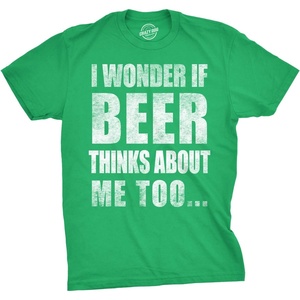 Mens I Wonder If Beer Thinks About Me Too Funny Drinking Tee | Funny T Shirts, Saint Patrick’s Day Apparel for Men, Cool Beer Short Sleeve, Drinking, Soft Cotton Blend, Novelty Tees for(Green)