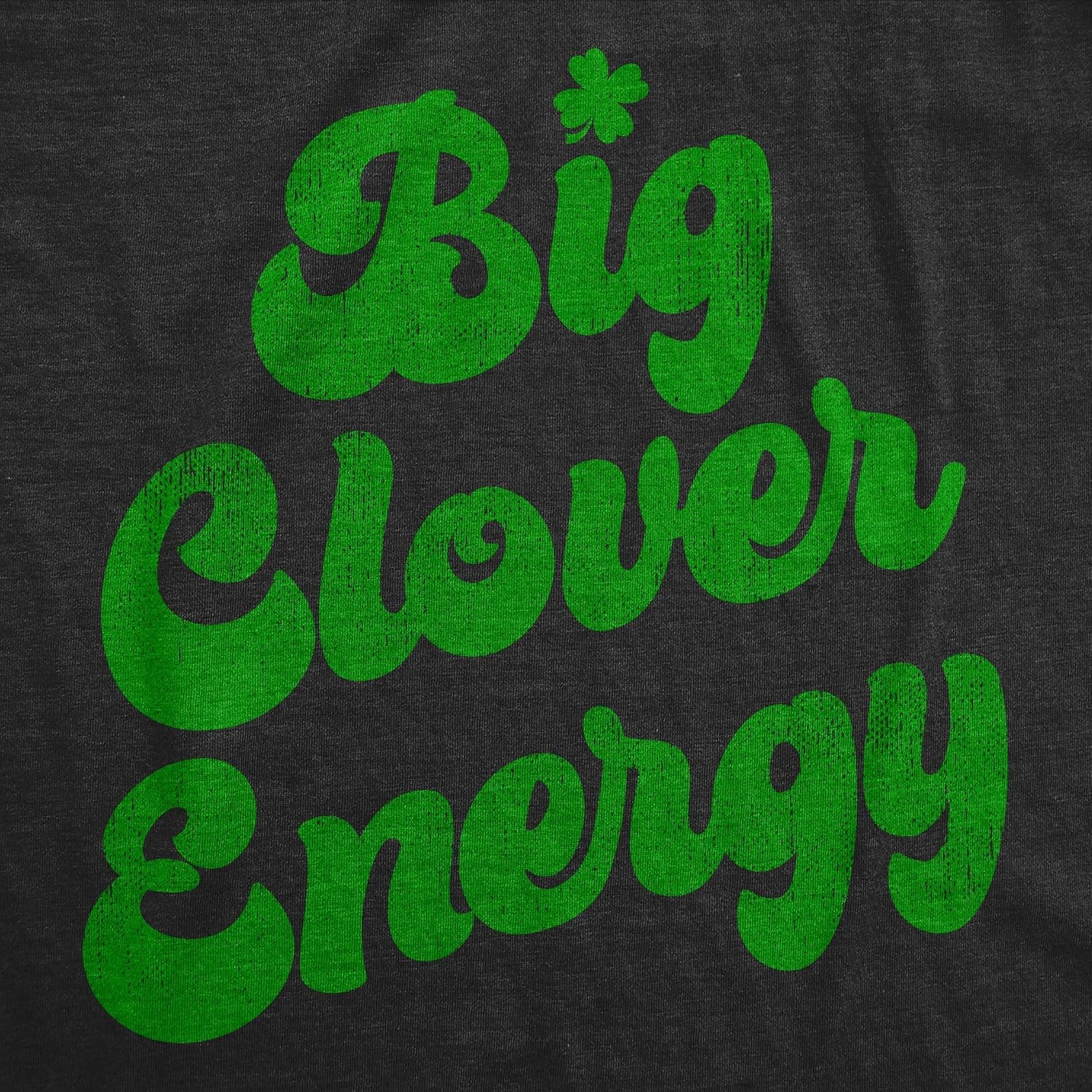 image:imageFunny Saint Patricks Day Hilarious Graphic Humor T Shirts for MenHeather Black Big Clover Energy
