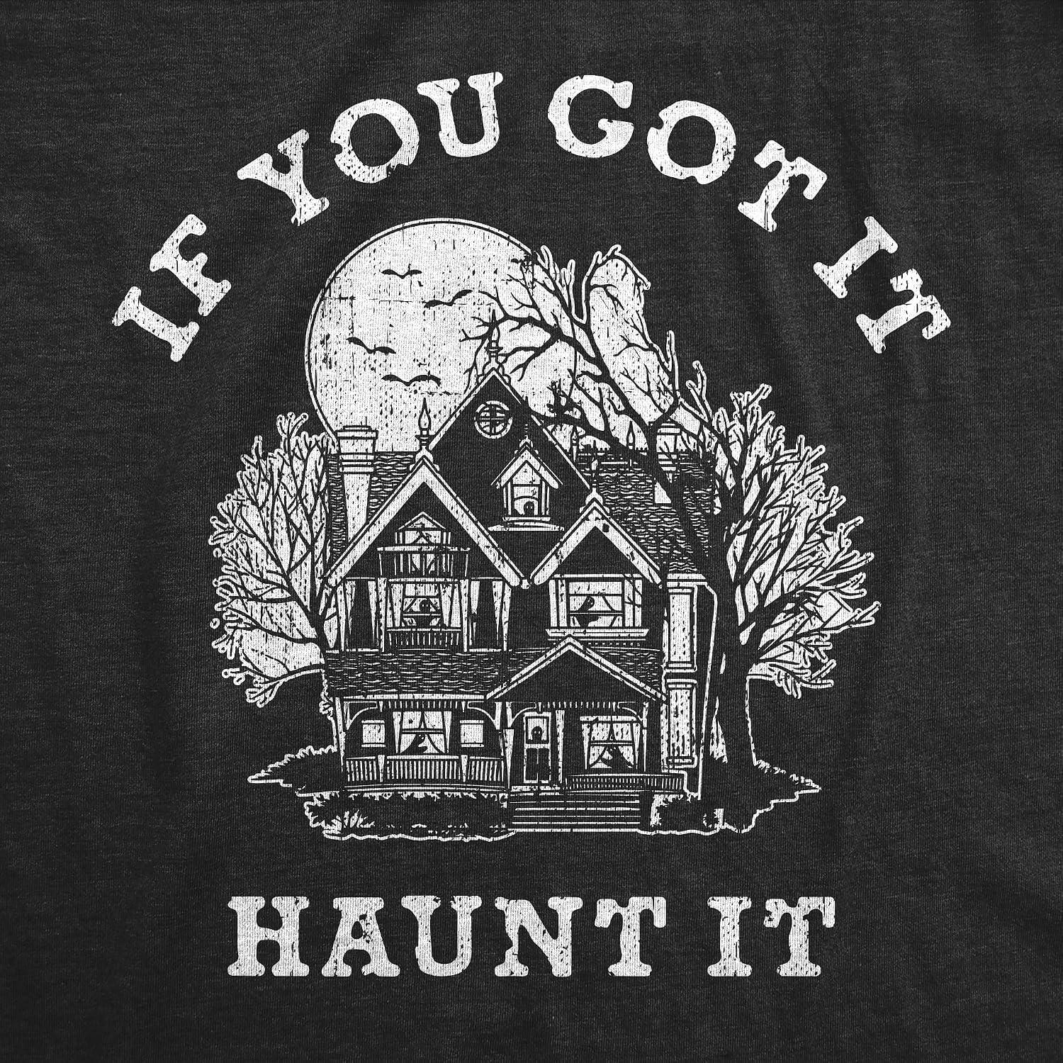 image:imageHalloween Mens If You Got It Haunt It Ghost Haunted House TeesHeather Black Haunt
