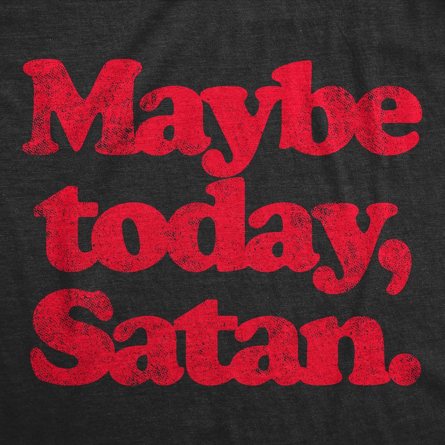 image:imageHalloween Mens TShirt Maybe Today Satan Funny Devil Joke TeesHeather Black