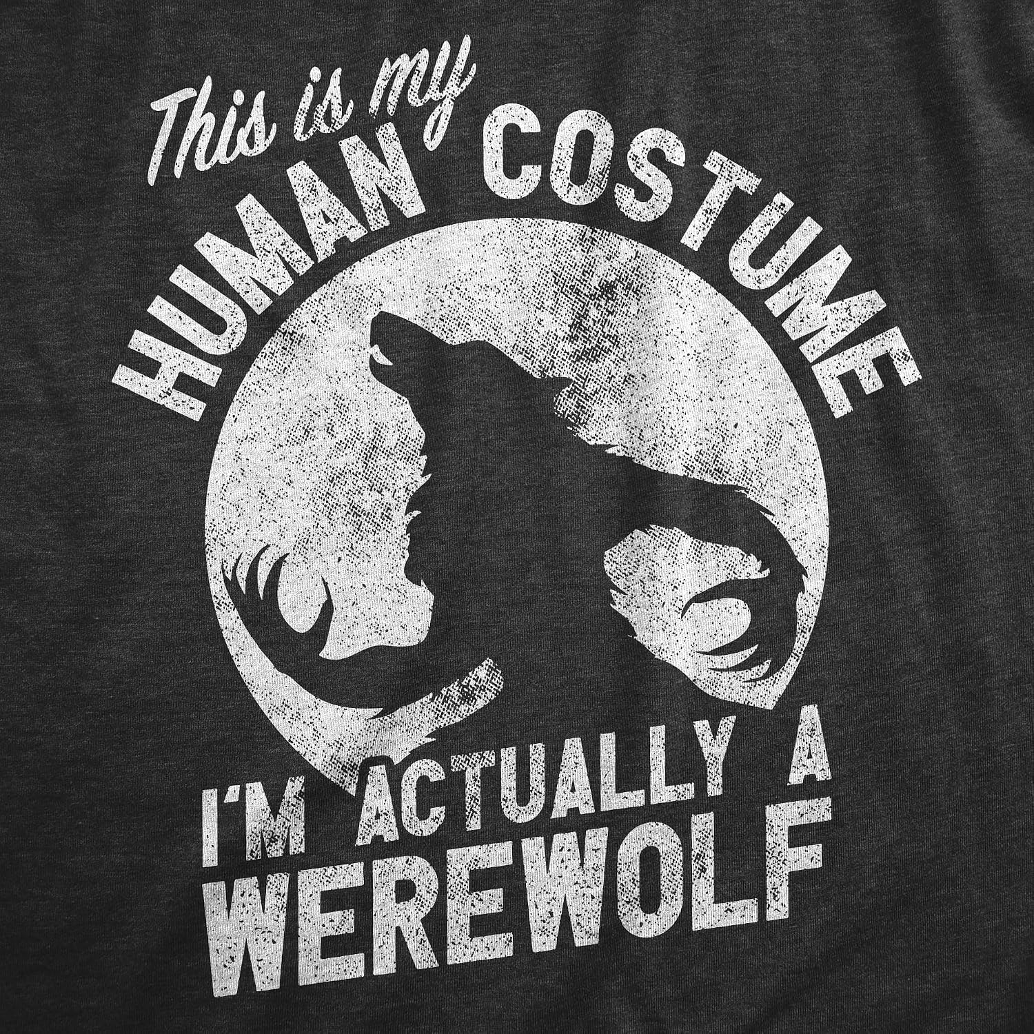 image:imageHalloween Mens This is My Human Im Actually A Werewolf Funny TeesHeather Black Human