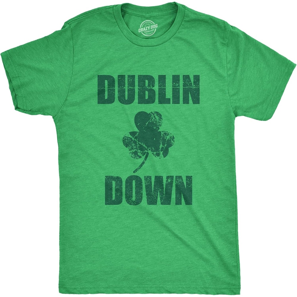 image:imageFunny Saint Patricks Day Hilarious Graphic Humor T Shirts for MenHeather Green Dublin Down