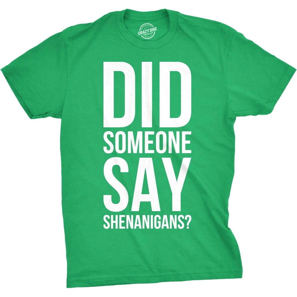 image:imageFunny Saint Patricks Day Hilarious Graphic Humor T Shirts for MenHeather Green Say Shenanigans