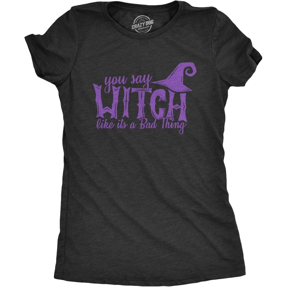 image:imageFunny Womens TShirts Sarcastic Tees for Cool Ladies with SassHeather Black You Say Witch