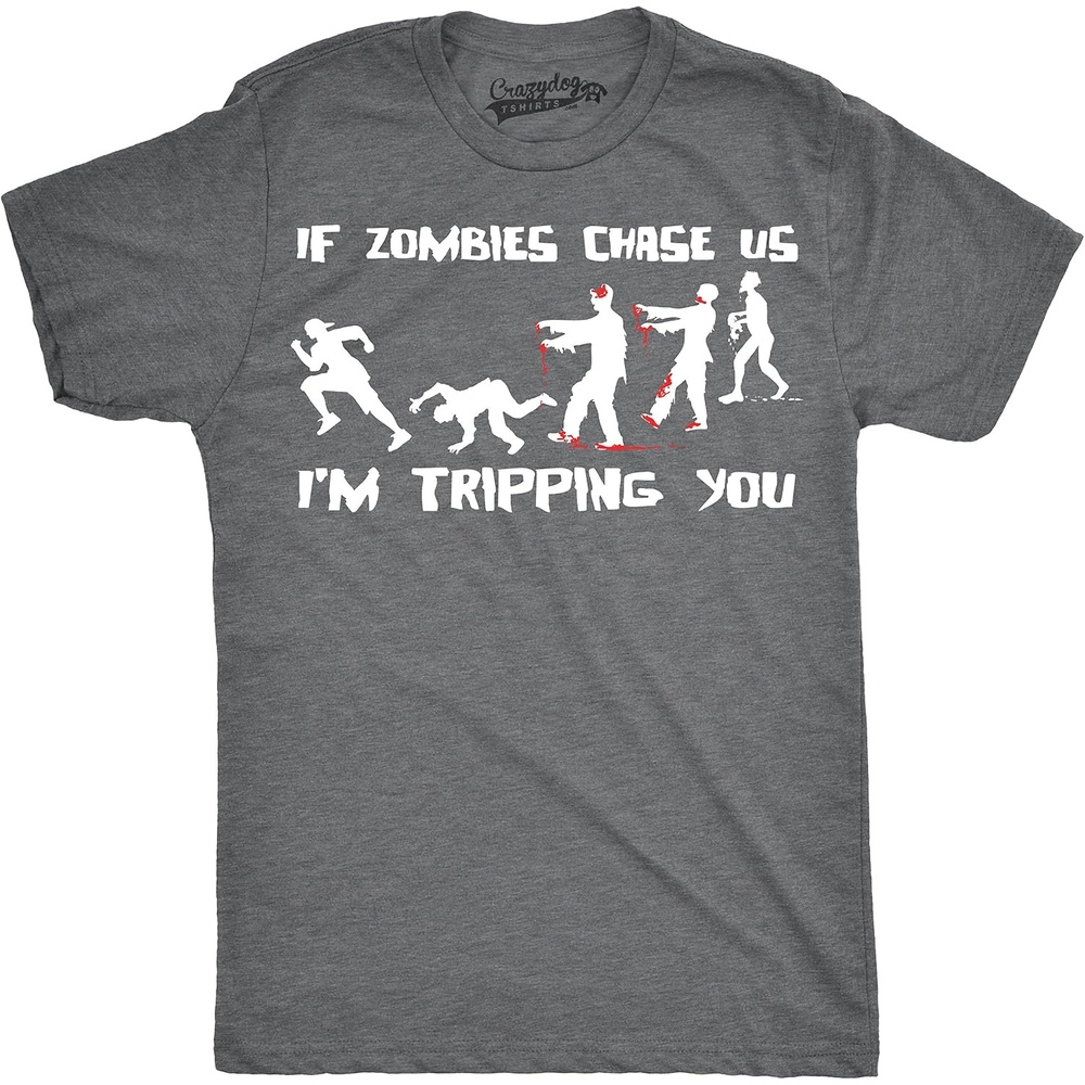 image:imageIf Zombies Chase Us Im Tripping You Funny Halloween Mens TShirtDark Heather Grey
