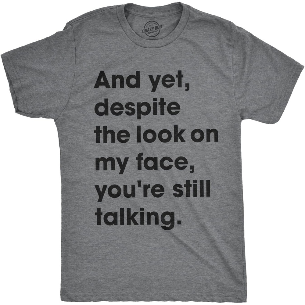 image:imageMens T Shirts Funny Sarcastic Humor Adult Joke Tees for GuysDark Heather Grey Still Talking