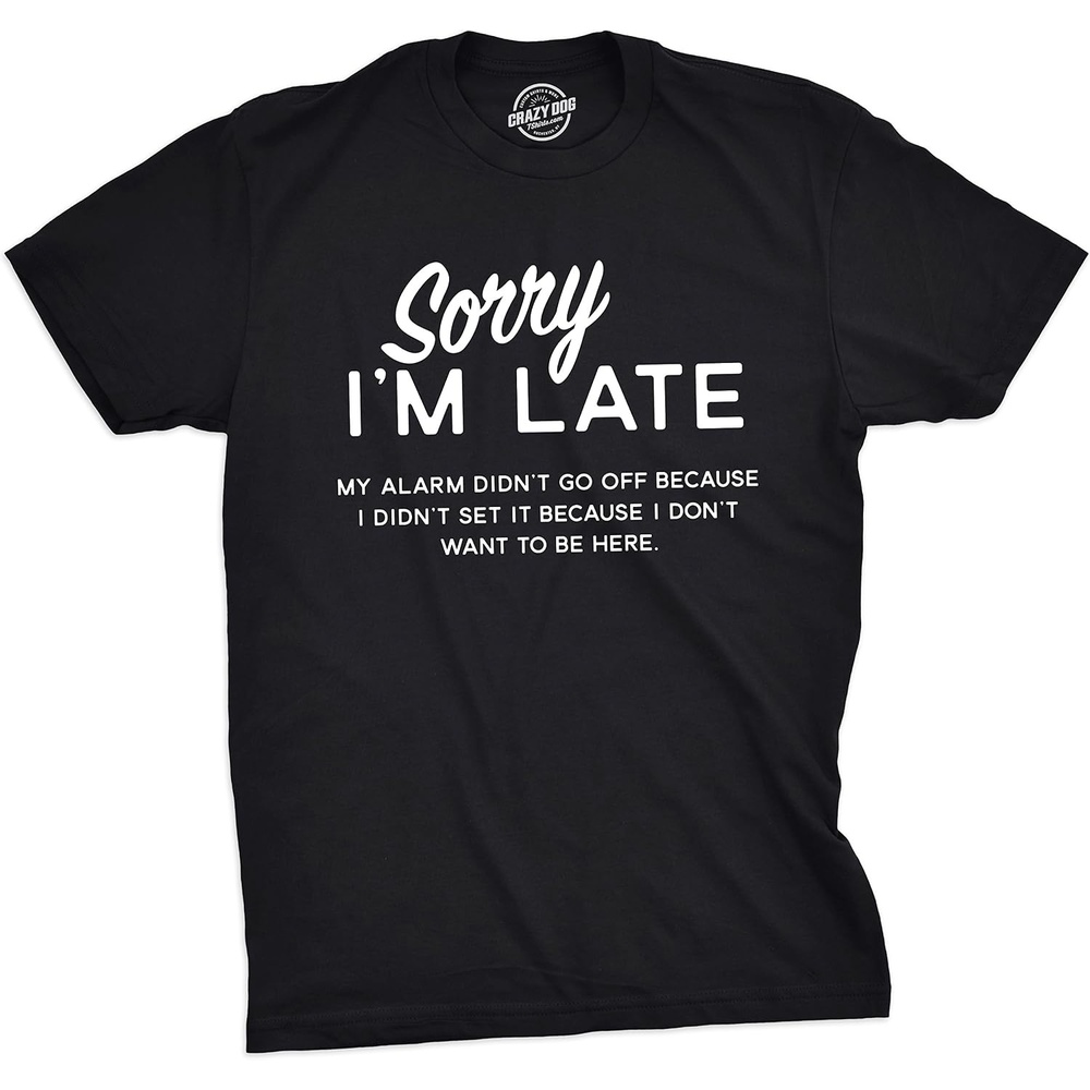 image:imageMens T Shirts Funny Sarcastic Humor Adult Joke Tees for GuysHeather Black Sorry Late