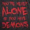 Youre Never Alone If You Have Demons Spooky Creepy Mens T Shirts(Heather Black – Demons)