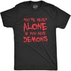Youre Never Alone If You Have Demons Spooky Creepy Mens T Shirts(Heather Black – Demons)