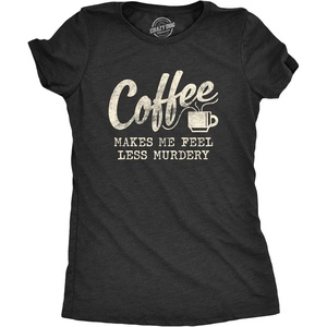 Funny Womens T-Shirts Sarcastic Tees for Cool Ladies with Sass(Heather Black – Coffee Murdery)