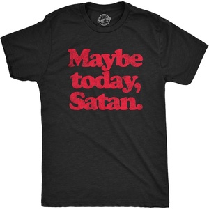 Halloween Mens T-Shirt Maybe Today Satan Funny Devil Joke Tees(Heather Black)