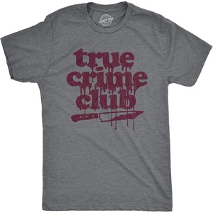Mens T Shirts Funny Sarcastic Humor Adult Joke Tees for Guys(Dark Heather Grey – True Crime)