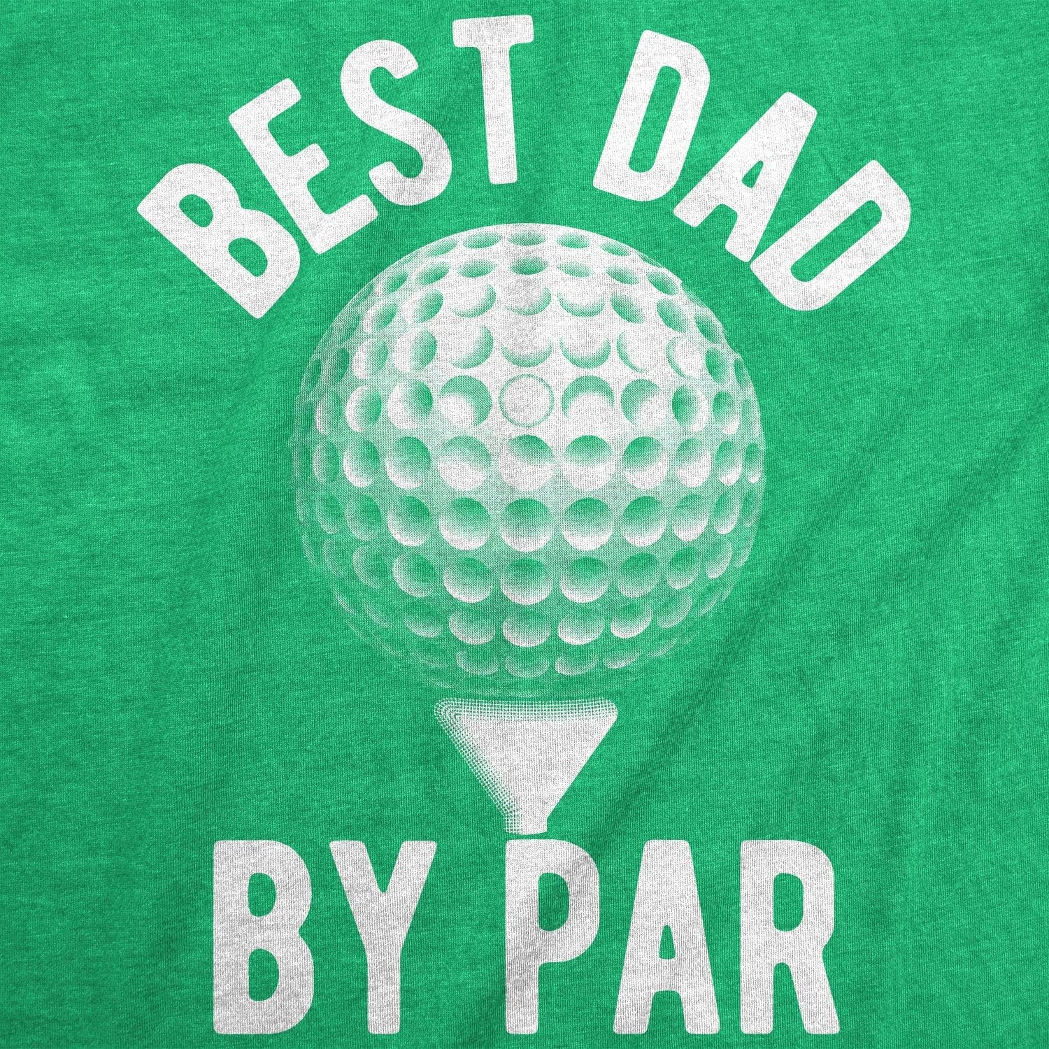 image:imageMens Best Dad By Par T Shirt Funny Fathers Day Golf TeeHeather Green Dad By Par