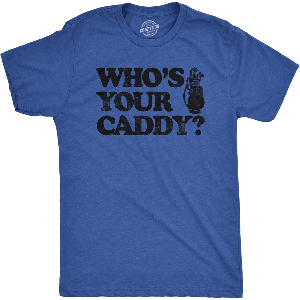 image:imageMens Whos Your Caddy T Shirt Funny Golfing Lovers Golf Bag Carrier Joke TeeRoyal