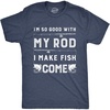 Mens Im So Good with My Rod I Make Fish Come T Shirt(Heather Navy)
