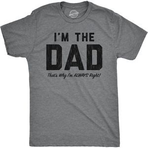 Cool Dad Shirts Funny Father’s Day Sarcastic Tees for Rad Fathers(Dark Heather Grey – Dad Always Right)