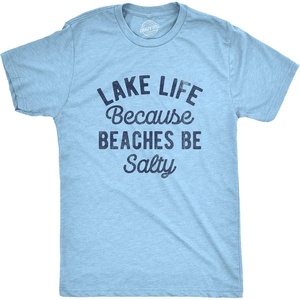 Lake Life Because Beaches Be Salty Funny Fresh Mens T-Shirts(Light Heather Blue – Lake)