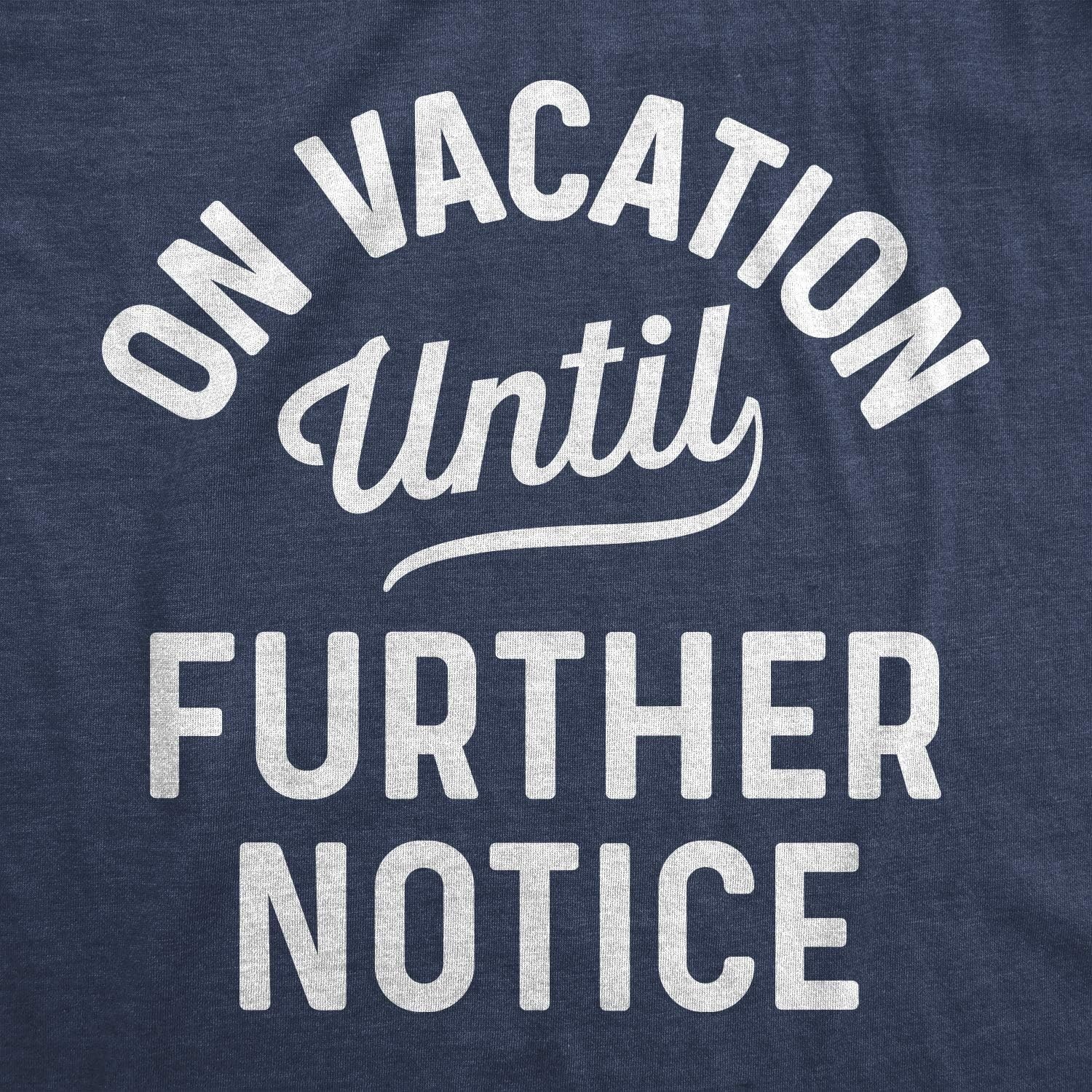 image:imageOn Vacation Until Further Notice Summer Holiday T Shirt for WomenHeather Navy on Vacation