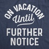 On Vacation Until Further Notice Summer Holiday T Shirt for Women(Heather Navy – on Vacation)