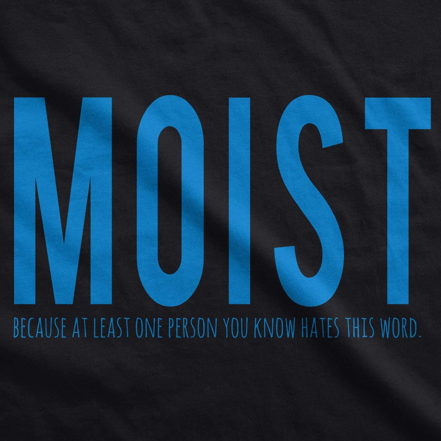 image:imageMoist Because Someone Hates This Word Funny T Shirt for WomenHeather Black Moist