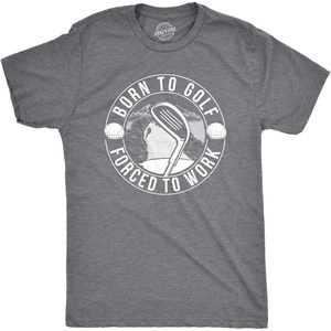 Golfing with Sarcastic Sayings Golf Funny Hilarious Mens T Shirts(Dark Heather Grey – Born to Golf)