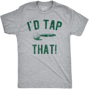 Golfing with Sarcastic Sayings Golf Funny Hilarious Mens T Shirts(Light Heather Grey – Tap That)