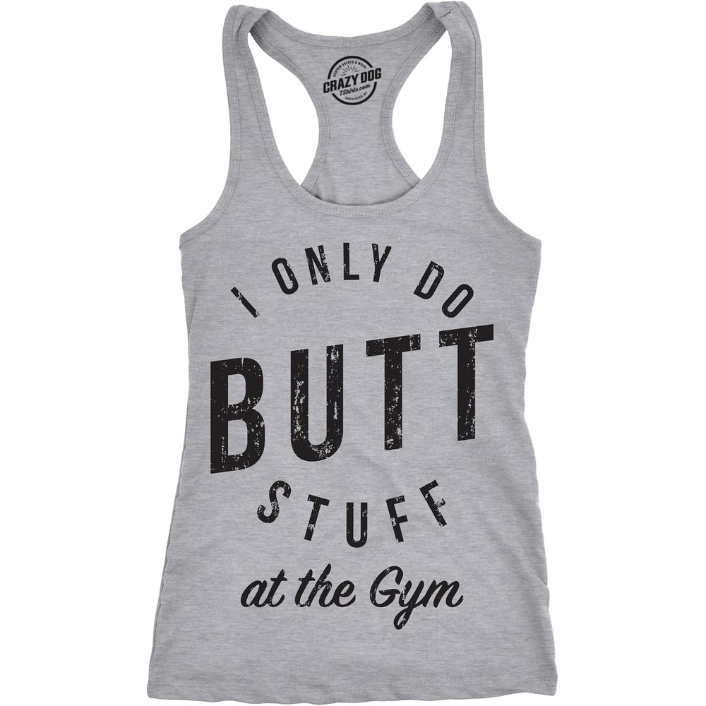 image:imageI Only Do Butt Stuff At The Gym Workout Top T Shirt for WomenLight Heather Grey
