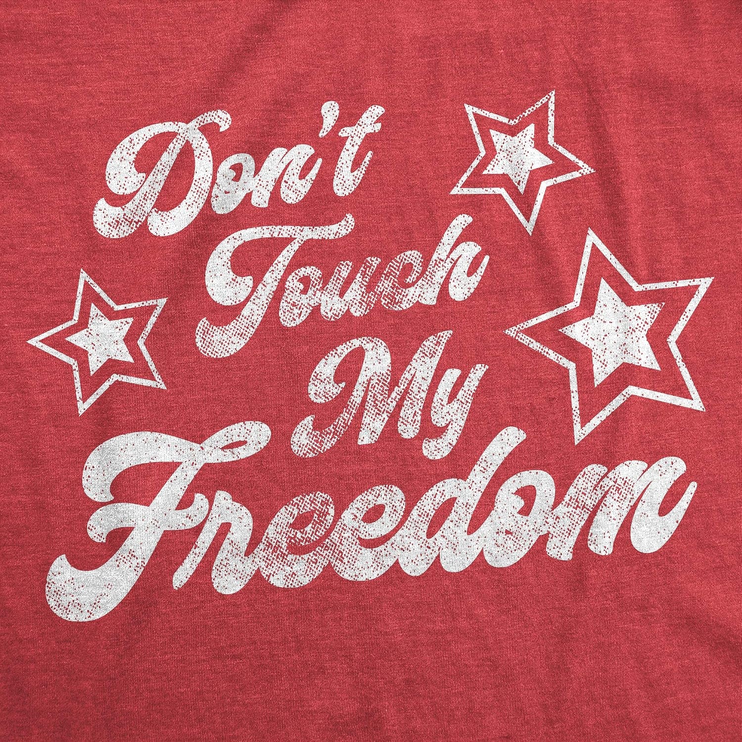 image:imageDont Touch My Freedom USA Merica 4th of July Shirt for WomenHeather Red