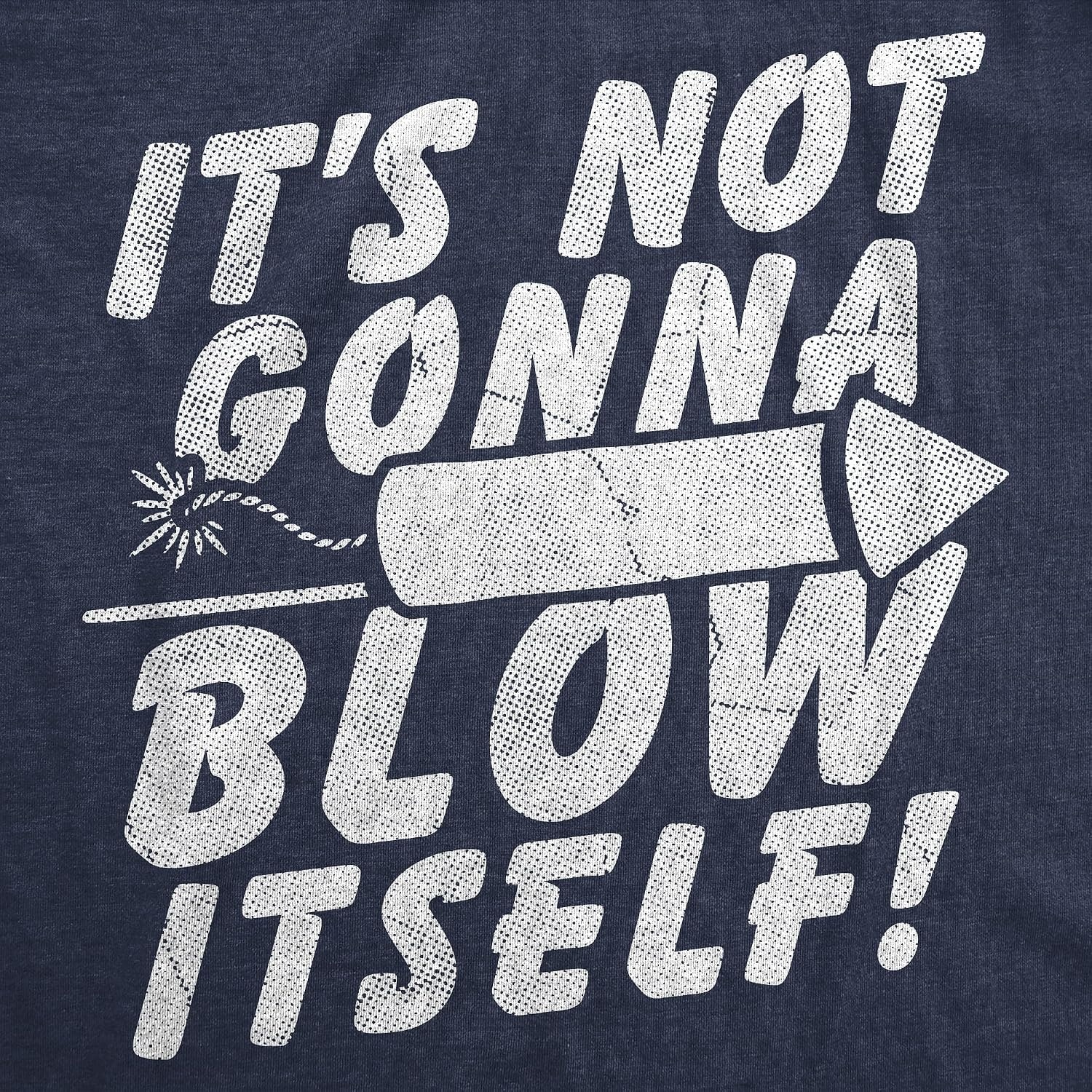 image:imageMens Funny T Shirt Its Not Gonna Blow Itself Firecracker 4th of July Tee