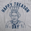 Happy Treason Day Fourth of July USA Queen Funny T Shirts for Men(Light Heather Grey)