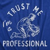 Trust Me Im A Professional Fourth of July Funny T Shirts for Men(Heather Royal)