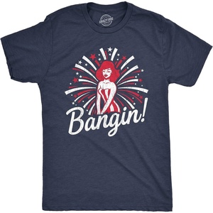 Bangin Fourth of July Patriotic Day Humor Funny T Shirts for Men(Heather Navy)