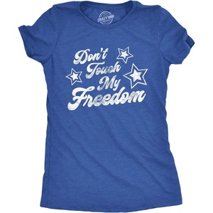 Dont Touch My Freedom USA Merica 4th of July Shirt for Women(Heather Royal)