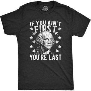 If You Aint First Youre Last Fourth of July Funny Shirts for Men(Ain’t First)