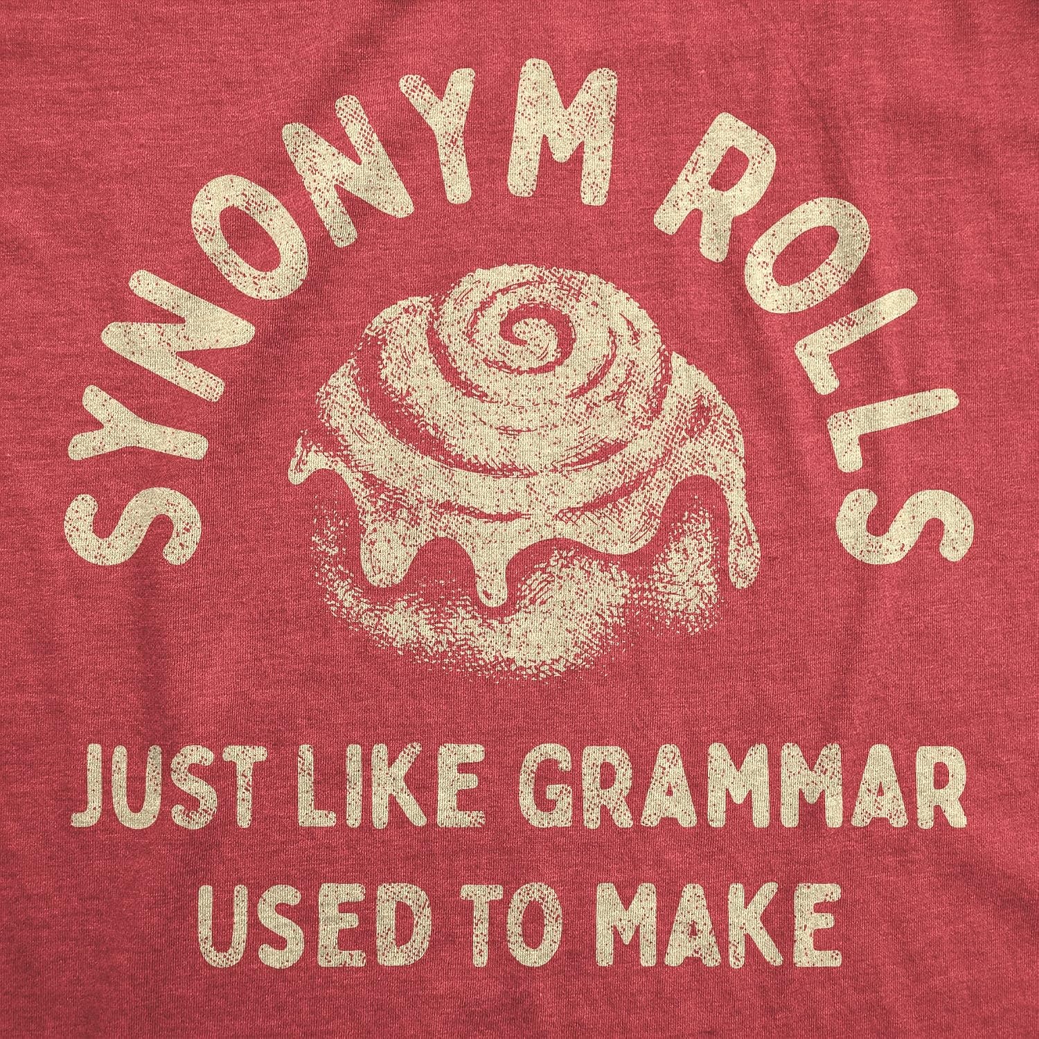 image:imageSynonym Rolls Just Like Grammar Used to Make T Shirt for WomenHeather Red