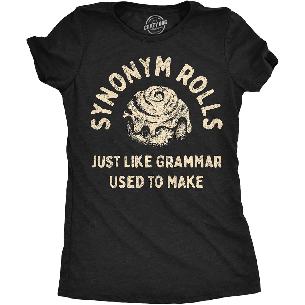 image:imageSynonym Rolls Just Like Grammar Used to Make T Shirt for WomenHeather Black